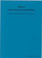 Kijk uit, straks word je nog gelukkig ! 9789081082020, Boeken, Verzenden, Zo goed als nieuw, S. Hameeteman-Blanker