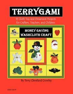 Terygami, 15 Cloth Toy and Ornament Projects fo, Crowley,, Boeken, Gezondheid, Dieet en Voeding, Zo goed als nieuw, Verzenden