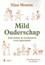 9789463931540 Mild Ouderschap | Tweedehands, Boeken, Nina Mouton, Zo goed als nieuw, Verzenden