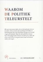 Waarom de politiek teleurstelt 9789073299429 J.C. Schalekamp, Boeken, Verzenden, Zo goed als nieuw, J.C. Schalekamp