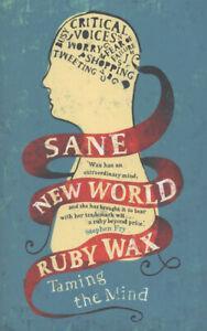 Sane new world: taming the mind by Ruby Wax (Hardback), Boeken, Taal | Engels, Gelezen, Verzenden