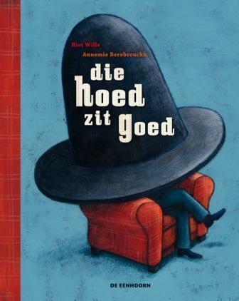 Die hoed zit goed 9789058389046 Riet Wille, Boeken, Kinderboeken | Jeugd | onder 10 jaar, Zo goed als nieuw, Verzenden