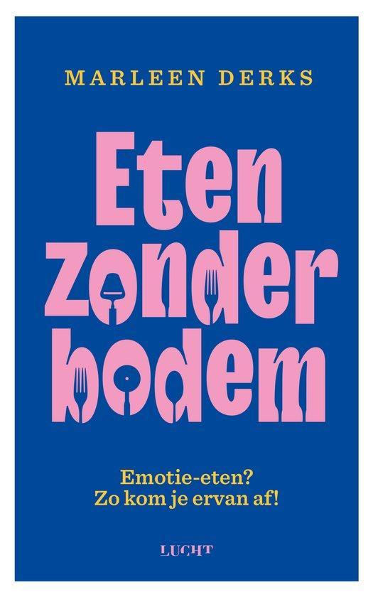 Eten zonder bodem 9789493272682 Marleen Derks, Boeken, Gezondheid, Dieet en Voeding, Zo goed als nieuw, Verzenden