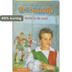 Actie in de zaal / FC Oostwijk 9789020673050, Boeken, Verzenden, Gelezen, J.W. van der Horst