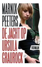 De jacht op Ursula Graurock 9789029545167 Marnix Peeters, Verzenden, Gelezen, Marnix Peeters
