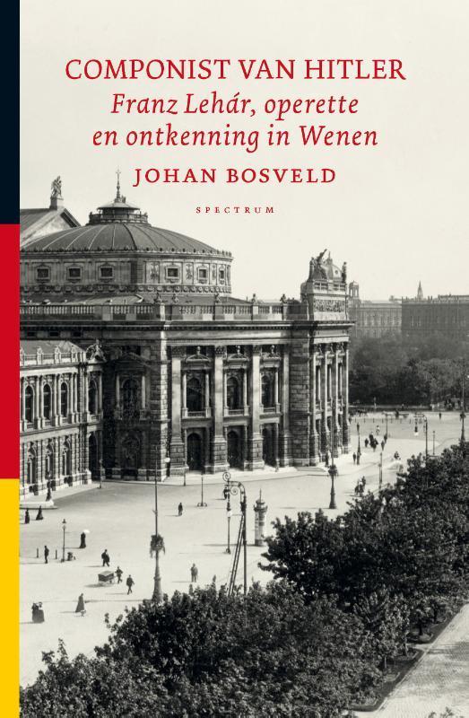 Componist van Hitler 9789000316069 Johan Bosveld, Boeken, Literatuur, Zo goed als nieuw, Verzenden