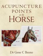 9781542468770 Acupuncture Points on the Horse, Boeken, Studieboeken en Cursussen, Nieuw, Gene C Bruno, Verzenden