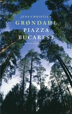 Piazza Bucarest 9789029076036 Jens Christian Grøndahl, Verzenden, Zo goed als nieuw, Jens Christian Grøndahl