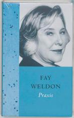 Praxis 9789046420140 Fay Weldon, Verzenden, Zo goed als nieuw, Fay Weldon