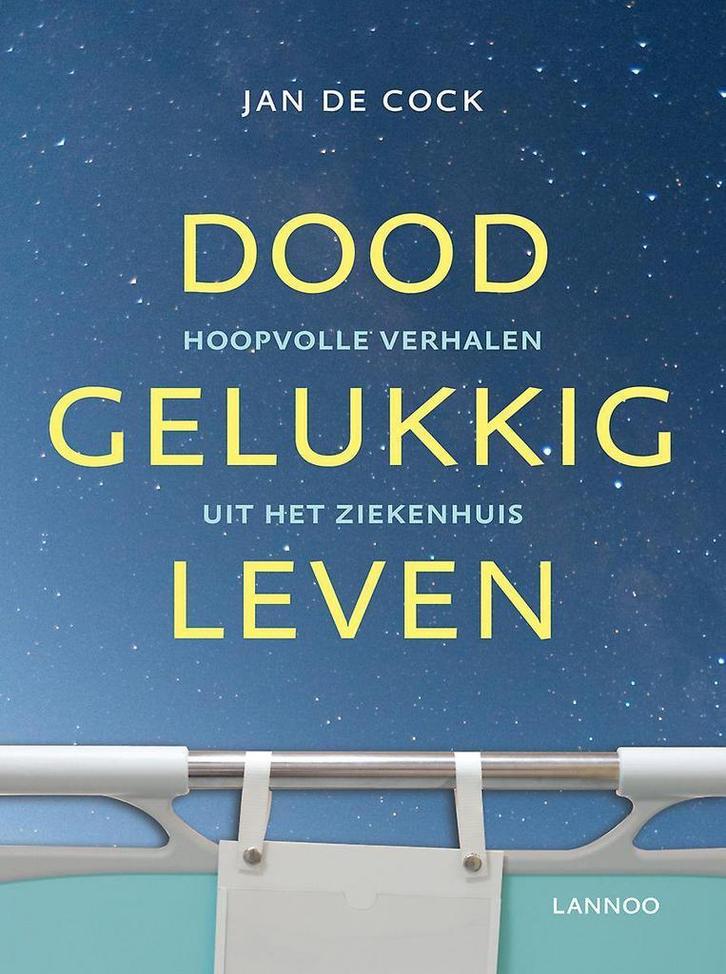 Doodgelukkig leven 9789401402569 Jan de Cock, Boeken, Psychologie, Gelezen, Verzenden