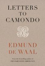 Letters to Camondo 9781784744311 Edmund de Waal, Verzenden, Zo goed als nieuw, Edmund de Waal