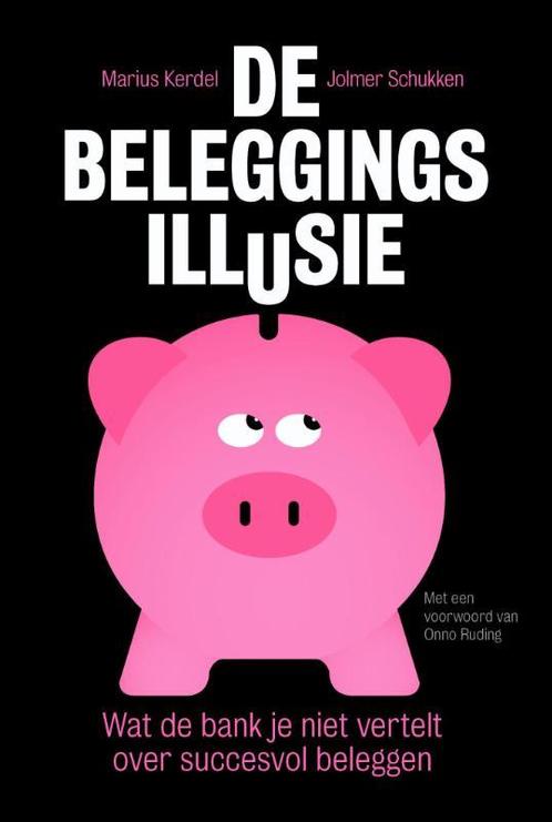 De beleggingsillusie 9789491845185 Jolmer Schukken, Boeken, Economie, Management en Marketing, Gelezen, Verzenden