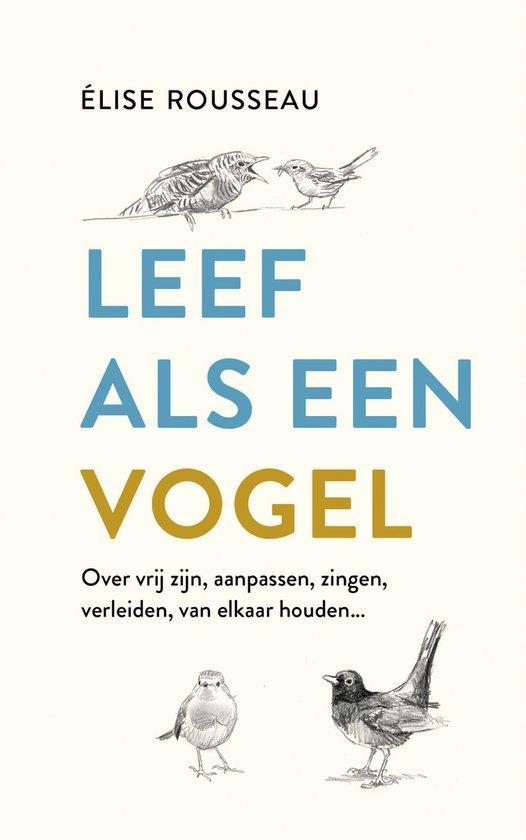 9789043934800 Leef als een vogel Elise Rousseau, Boeken, Psychologie, Nieuw, Verzenden
