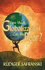 How Much Globalization Can We Bear? - Rüdiger Safranski - 97, Boeken, Verzenden, Nieuw