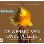 De wereld van onze vogels 9789021561448 Hans-Wolfgang Helb, Boeken, Verzenden, Zo goed als nieuw, Hans-Wolfgang Helb