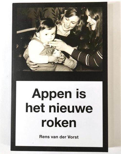 Appen is het nieuwe roken 9789492190673 Rens van der Vorst, Boeken, Gezondheid, Dieet en Voeding, Gelezen, Verzenden