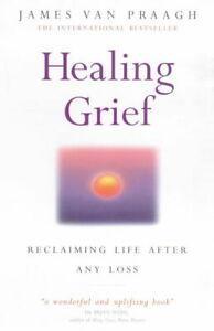 Healing grief: reclaiming life after any loss by James van, Boeken, Taal | Engels, Gelezen, Verzenden