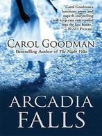 Arcadia Falls by Carol Goodman, Boeken, Verzenden, Gelezen, Carol Goodman