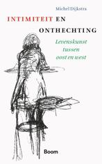 Intimiteit & onthechting 9789024433957 Michel Dijkstra, Boeken, Verzenden, Gelezen, Michel Dijkstra