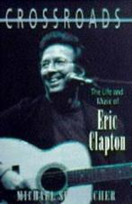 Crossroads: the life and music of Eric Clapton by Michael, Boeken, Verzenden, Gelezen, Michael Schumacher