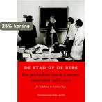 De stad op de berg 9789058677044 Jo Tollebeek, Boeken, Geschiedenis | Stad en Regio, Verzenden, Zo goed als nieuw, Jo Tollebeek