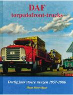 DAF TORPEDOFRONT-TRUCKS, DERTIG JAAR STOERE NEUZEN 1957 -, Nieuw, Author