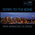 cd - Down To The Bone - From Manhattan To Staten, Verzenden, Zo goed als nieuw
