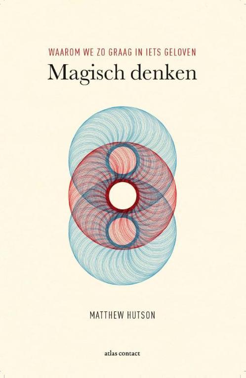 Magisch denken 9789045029511 Matthew Hutson, Boeken, Psychologie, Gelezen, Verzenden