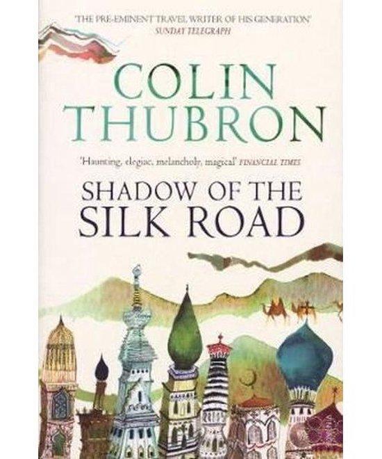 Shadow of the Silk Road 9781784875343 Colin Thubron, Boeken, Taal | Engels, Gelezen, Verzenden