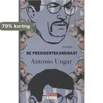 De presidentskandidaat 9789044519389 Antonio Ungar, Boeken, Verzenden, Zo goed als nieuw, Antonio Ungar