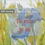 Ik Mis Je Zo 9789025954611 Sipkes de Smit I., Verzenden, Gelezen, Sipkes de Smit I.