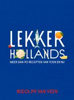 Lekker Hollands 9789043935289 Rudolph van Veen, Boeken, Kookboeken, Verzenden, Zo goed als nieuw, Rudolph van Veen