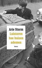 Luisteren hoe huizen ademen 9789044617030 Arie Storm, Boeken, Verzenden, Gelezen, Arie Storm