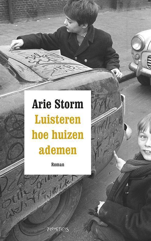 Luisteren hoe huizen ademen 9789044617030 Arie Storm, Boeken, Romans, Gelezen, Verzenden