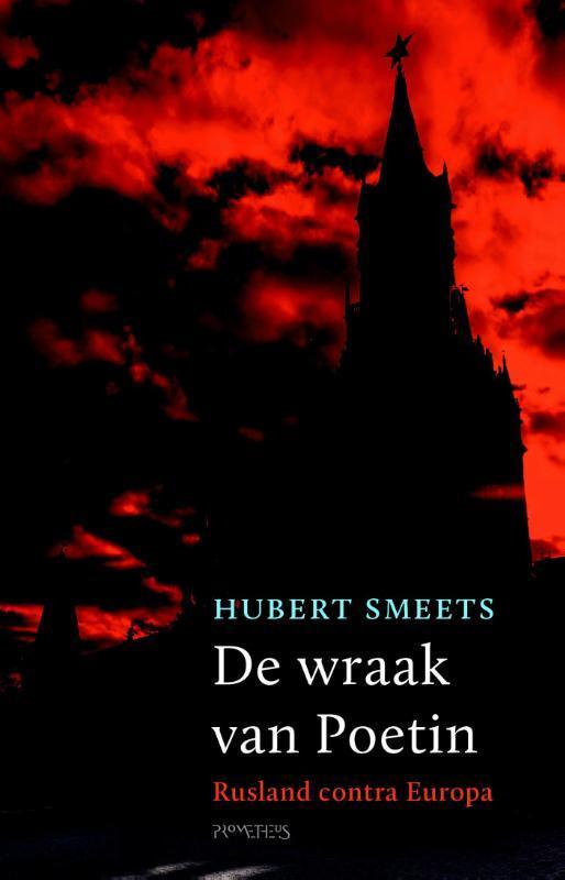 De wraak van Poetin 9789035143678 Hubert Smeets, Boeken, Politiek en Maatschappij, Zo goed als nieuw, Verzenden