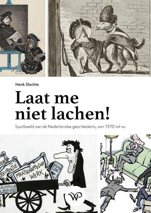 Laat me niet lachen! 9789462497115 Henk Slechte, Boeken, Overige Boeken, Gelezen, Verzenden