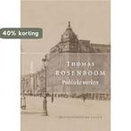 Publieke werken 9789021434926 Thomas Rosenboom, Verzenden, Gelezen, Thomas Rosenboom