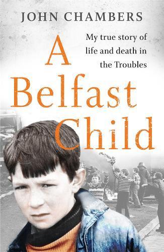 A Belfast Child: My true story of life and death in the, Boeken, Studieboeken en Cursussen, Verzenden