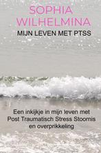 Mijn leven met PTSS 9789403619583 Sophia Wilhelmina, Verzenden, Gelezen, Sophia Wilhelmina