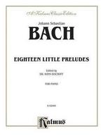 Eighteen Little Preludes 9780769250205 Johann Sebastian Bach, Verzenden, Zo goed als nieuw, Johann Sebastian Bach