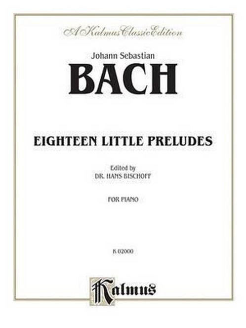 Eighteen Little Preludes 9780769250205 Johann Sebastian Bach, Boeken, Taal | Engels, Zo goed als nieuw, Verzenden