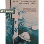 Dodelyke speerstoot tot nieuw leven 9789023902027 Valkenburg, Verzenden, Gelezen, Valkenburg