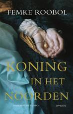 Koning in het noorden 9789044637601 Femke Roobol, Verzenden, Gelezen, Femke Roobol
