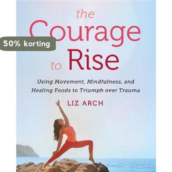 The Courage to Rise 9780062694232 Liz Arch, Boeken, Taal | Engels, Gelezen, Verzenden
