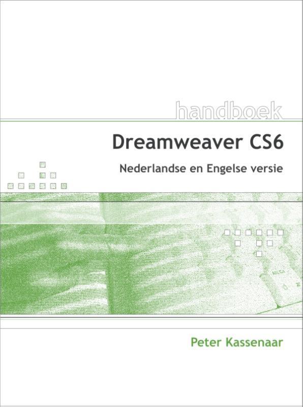Handboek Dreamweaver CS6 9789059405646 Peter Kassenaar, Boeken, Informatica en Computer, Zo goed als nieuw, Verzenden