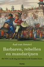 Barbaren, rebellen en mandarijnen 9789072219657, Verzenden, Zo goed als nieuw, Aad van Amstel