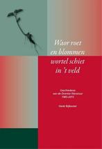 Waor roet en blommen wortel schiet in ’t veld 9789065092359, Verzenden, Zo goed als nieuw, Henk Nijkeuter