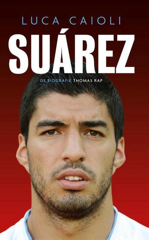 Suárez. De biografie 9789400404816 Luca Caioli, Boeken, Hobby en Vrije tijd, Zo goed als nieuw, Verzenden