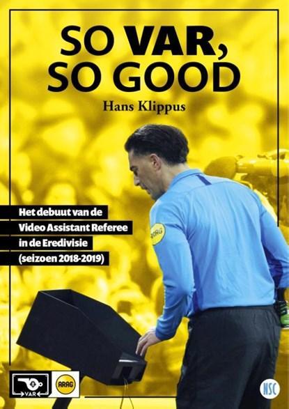 SO VAR, SO GOOD | 9789492273314 | Hans Klippus, Boeken, Hobby en Vrije tijd, Zo goed als nieuw