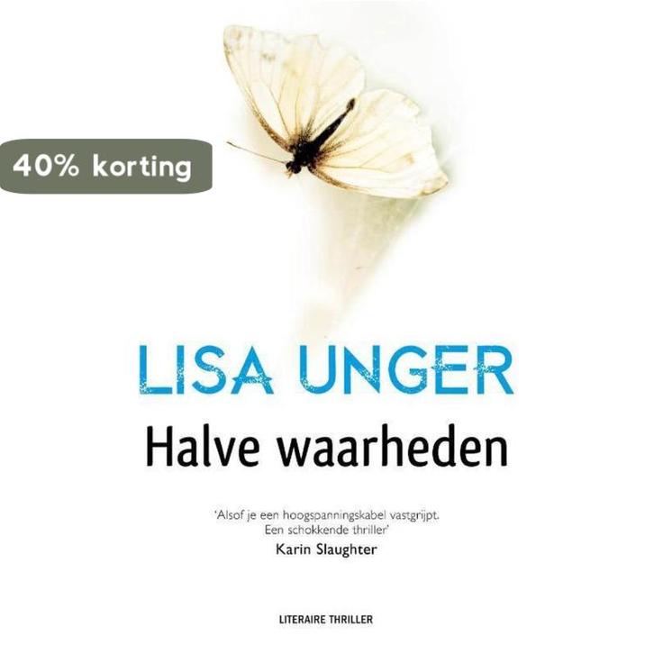 Halve waarheden 9789400503809 Lisa Unger, Boeken, Thrillers, Gelezen, Verzenden